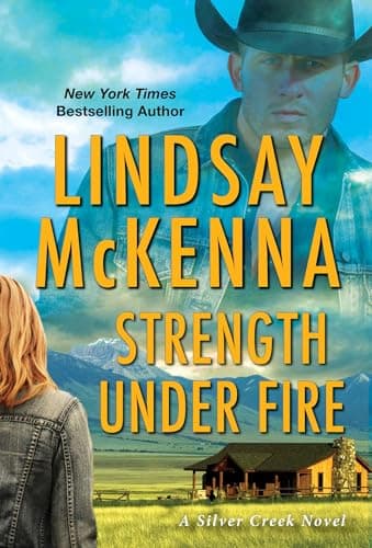 Cover of Strength Under Fire (Silver Creek, Bk. 3)