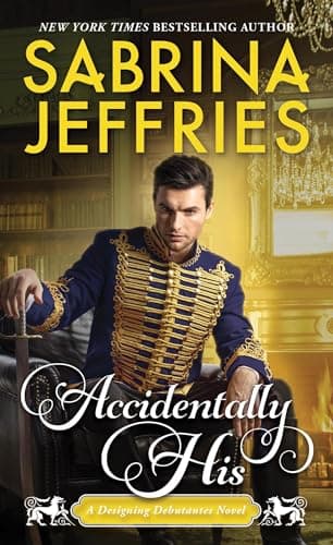Cover of Accidentally His (Designing Debutantes, Bk. 3)