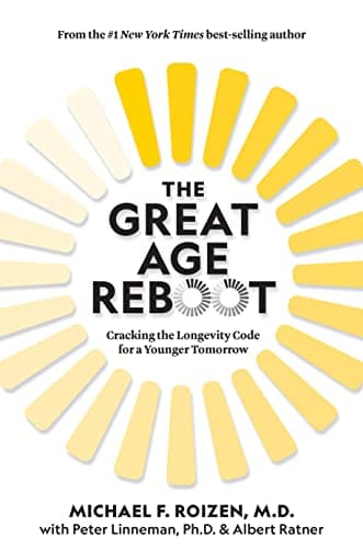 Cover of The Great Age Reboot: Cracking the Longevity Code for a Younger Tomorrow