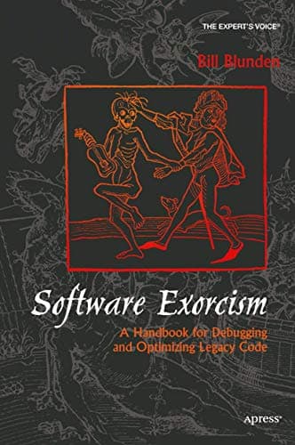 Cover of Software Exorcism: A Handbook for Debugging and Optimizing Legacy Code
