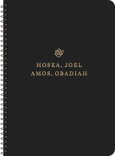 Cover of ESV, Scripture Journal: Hosea, Joel, Amos, and Obadiah (Spiral-Bound Edition)