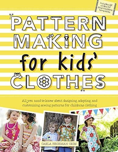 Cover of Pattern Making for Kids' Clothes: All You Need to Know About Designing, Adapting, and Customizing Sewing Patterns for Children's Clothing