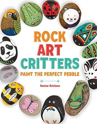 Cover of Rock Art Critters: Paint the Perfect Pebble