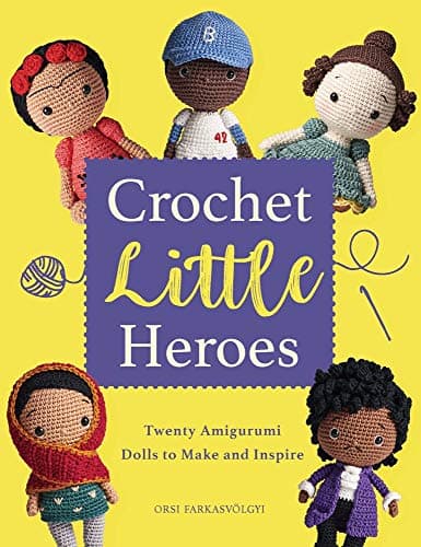 Cover of Crochet Little Heroes: 20 Amigurumi Dolls to Make and Inspire
