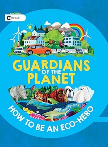Cover of Guardians of the Planet: How to be an Eco-Hero