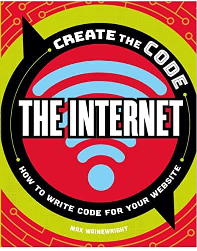 Cover of The Internet (Create the Code)