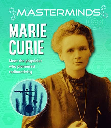 Cover of Marie Curie: Meet the Physicist Who Pioneered Radioactivity (Masterminds)