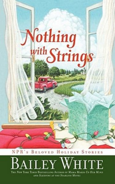 Cover of Nothing with Strings: NPR's Beloved Holiday Stories