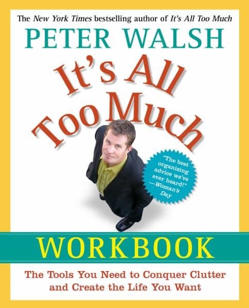 Cover of It's All Too Much Workbook: The Tools You Need to Conquer Clutter and Create the Life You Want