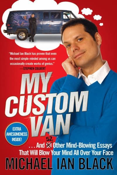 Cover of My Custom Van: And 50 Other Mind-Blowing Essays That Will Blow Your Mind All Over Your Face
