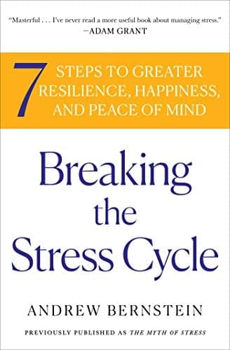 Cover of Breaking the Stress Cycle: 7 Steps to Greater Resilience, Happiness, and Peace of Mind