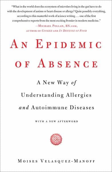 Cover of An Epidemic of Absence: A New Way of Understanding Allergies and Autoimmune Diseases