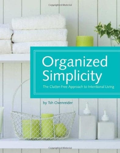 Cover of Organized Simplicity: The Clutter-Free Approach to Intentional Living