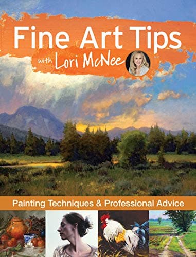 Cover of Fine Art Tips with Lori McNee: Painting Techniques and Professional Advice