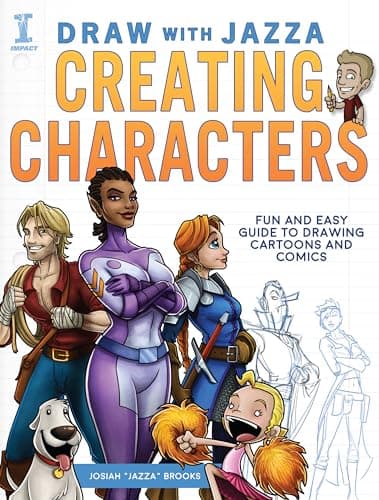 Cover of Draw With Jazza: Creating Characters: Fun and Easy Guide to Drawing Cartoons and Comics