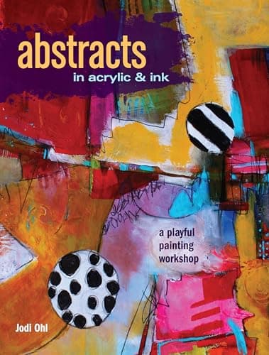 Cover of Abstracts In Acrylic and Ink: A Playful Painting Workshop