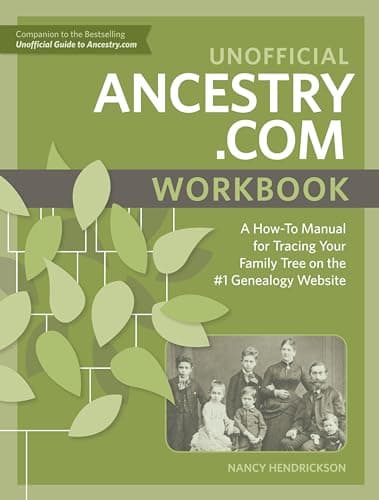 Cover of Unofficial Ancestry.com Workbook: A How-To Manual for Tracing Your Family Tree on the #1 Genealogy Website