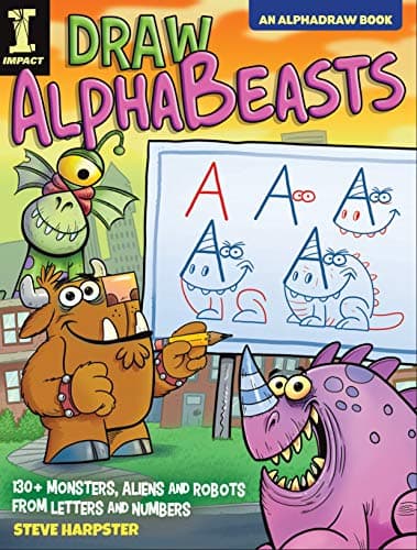 Cover of Draw AlphaBeasts: 130+ Monsters, Aliens and Robots From Letters and Numbers (AlphaDraw)