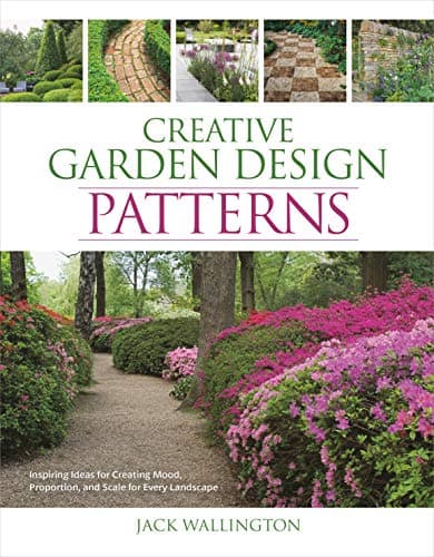 Cover of Creative Garden Design: Patterns - Inspiring Ideas for Creating Mood, Proportion, and Scale for Every Landscape