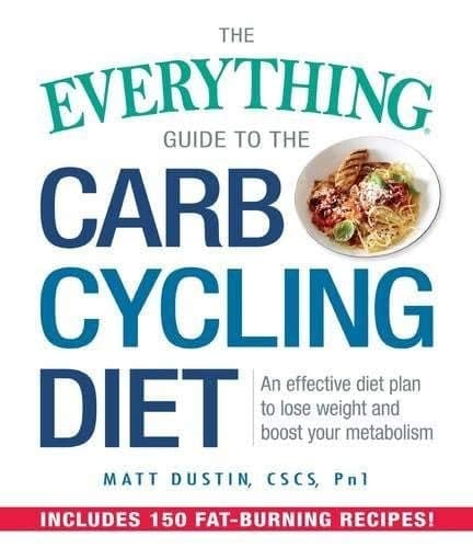 Cover of The Everything Guide to the Carb Cycling Diet: An Effective Diet Plan to Lose Weight and Boost Your Metabolism