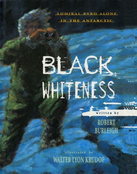 Cover of Black Whiteness: Admiral Byrd Alone in the Antarctic
