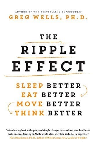 Cover of The Ripple Effect: Sleep Better, Eat Better, Move Better, Think Better