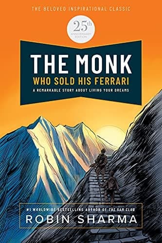 Cover of The Monk Who Sold His Ferrari: A Remarkable Story About Living Your Dreams (25th Anniversary Edition)