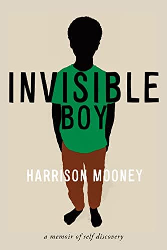 Cover of Invisible Boy; A Memoir of Self-Discovery