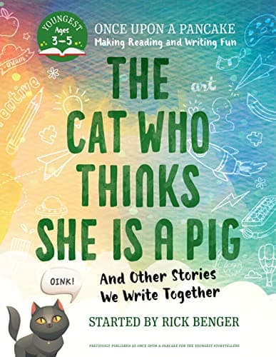 Cover of The Cat Who Thinks She Is a Pig and Other Stories We Write Together (Once Upon a Pancake)