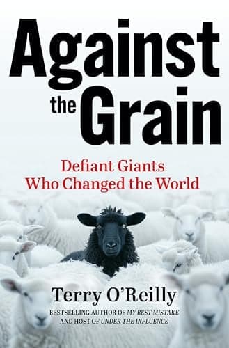 Cover of Against the Grain: Defiant Giants Who Changed the World