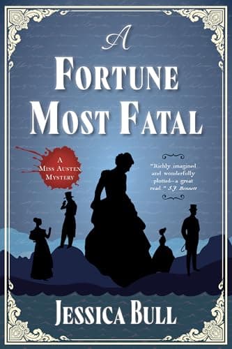 Cover of A Fortune Most Fatal (Miss Austen Investigates, Bk. 2)
