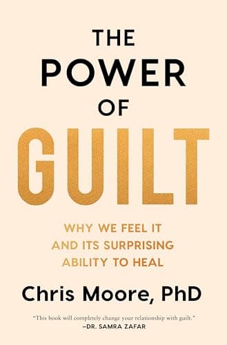 Cover of The Power of Guilt: Why We Feel It and Its Surprising Ability to Heal