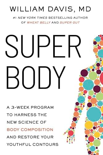 Cover of Super Body: A 3-Week Program to Harness the New Science of Body Composition and Restore Your Youthful Contours