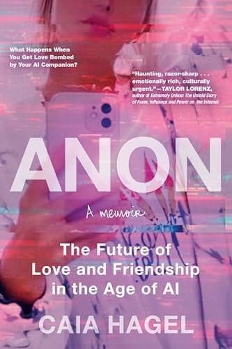Cover of Anon: The Future of Love and Friendship in the Age of AI
