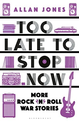 Cover of Too Late to Stop Now: More Rock 'n' Roll War Stories