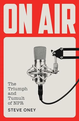 Cover of On Air: The Triumph and Tumult of NPR