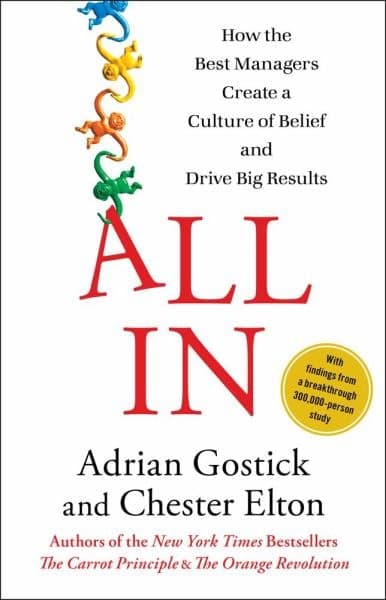 Cover of All In: How the Best Managers Create a Culture of Belief and Drive Big Results