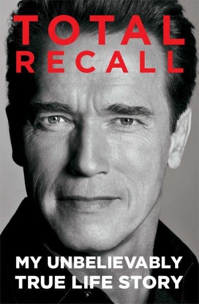 Cover of Total Recall: My Unbelievably True Life Story