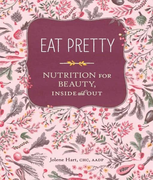 Cover of Eat Pretty: Nutrition for Beauty, Inside and Out