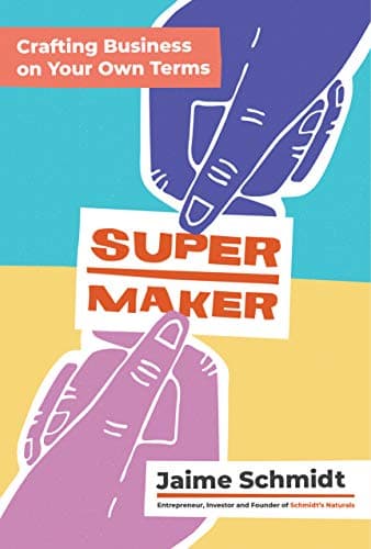 Cover of Supermaker: Crafting Business on Your Own Terms