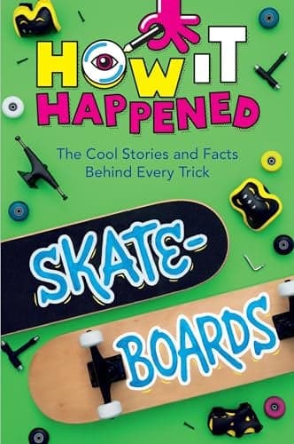 Cover of Skateboards: The Cool Stories and Facts Behind Every Trick (How It Happened!)