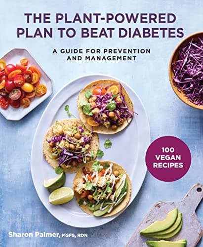 Cover of The Plant-Powered Plan to Beat Diabetes: A Guide for Prevention and Management