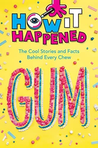 Cover of Gum: The Cool Stories and Facts Behind Every Chew (How It Happened)