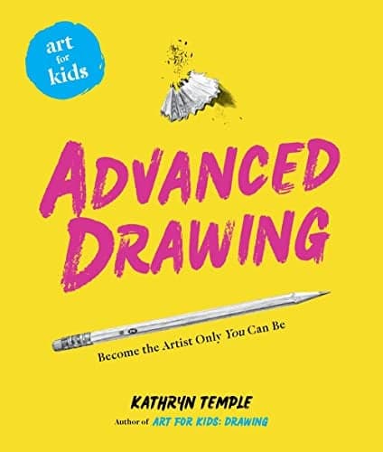 Cover of Advanced Drawing: Become the Artist Only You Can Be (Art for Kids, Bk. 5)