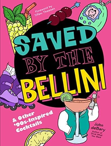 Cover of Saved by the Bellini and Other 90s-Inspired Cocktails