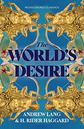 Cover of The World's Desire (Rediscovered Classics)