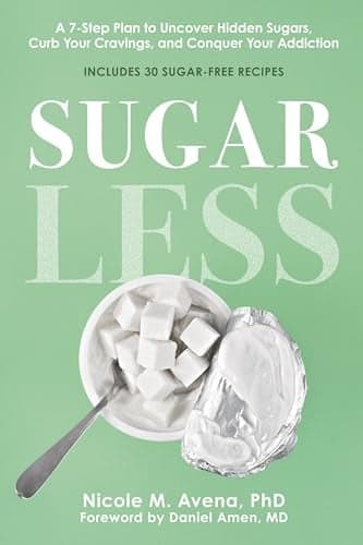 Cover of Sugarless: A 7-Step Plan to Uncover Hidden Sugars, Curb Your Cravings, and Conquer Your Addiction