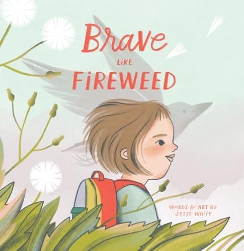 Cover of Brave Like Fireweed