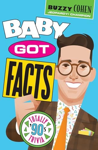 Cover of Baby Got Facts: Totally ’90s Trivia