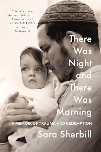 Cover of There Was Night and There Was Morning: A Memoir of Trauma and Redemption